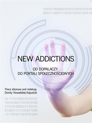 cover image of New Addictions &#8211; od dopalaczy do portali społecznościowych